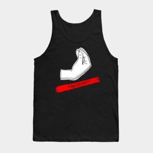 Capisce - italian hand gesture Tank Top